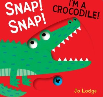 Snap! Snap! I m a Crocodile! For Sale