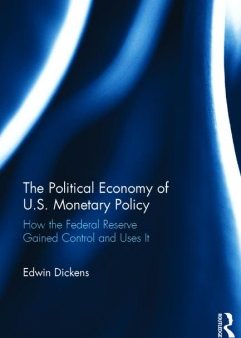 The Political Economy of U.S. Monetary Policy Online Sale