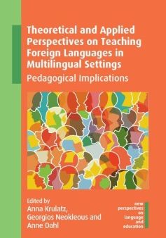 Theoretical and Applied Perspectives on Teaching Foreign Languages in Multilingual Settings Hot on Sale