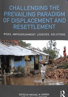 Challenging the Prevailing Paradigm of Displacement and Resettlement Online Hot Sale