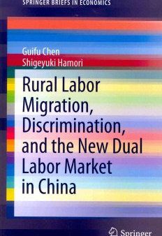 Rural Labor Migration, Discrimination, and the New Dual Labor Market in China Discount